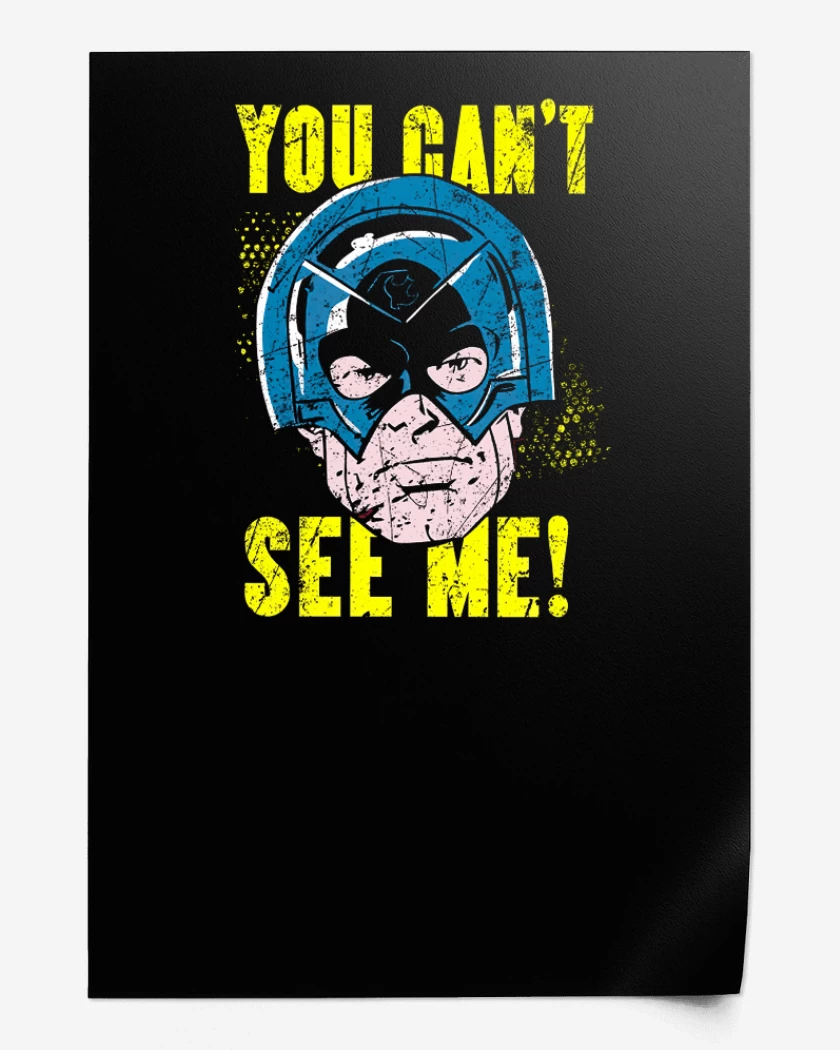 Print YOU CANT SEE ME!