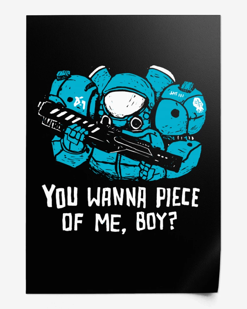 Print Do you wanna piece of me boy