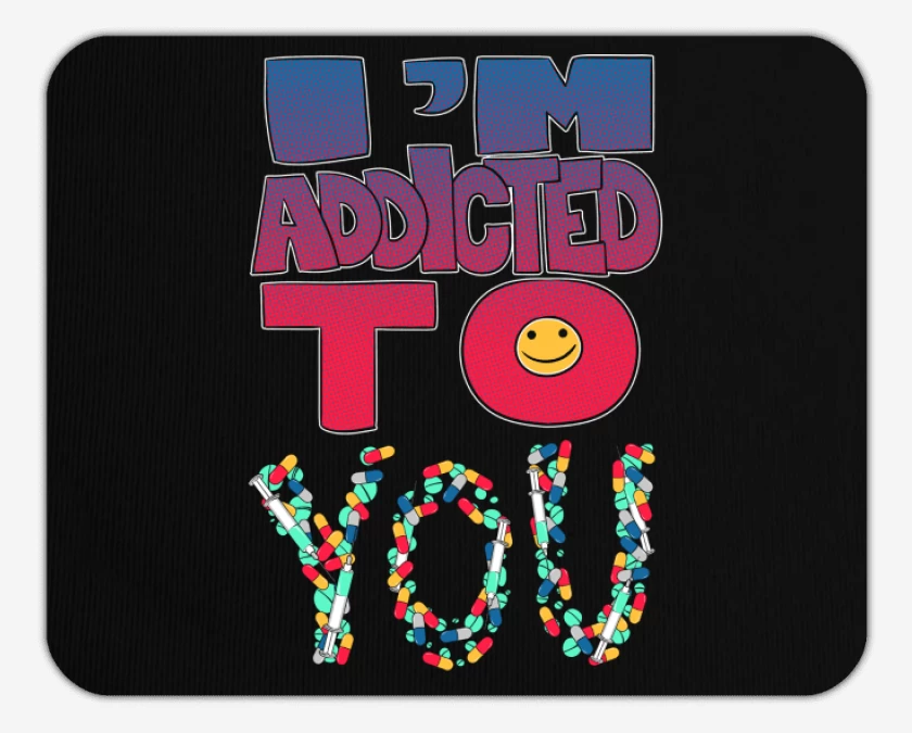 Mousepad Im addicted