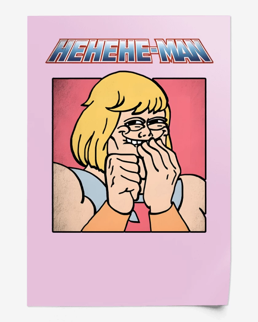Print HEHEHE-MAN