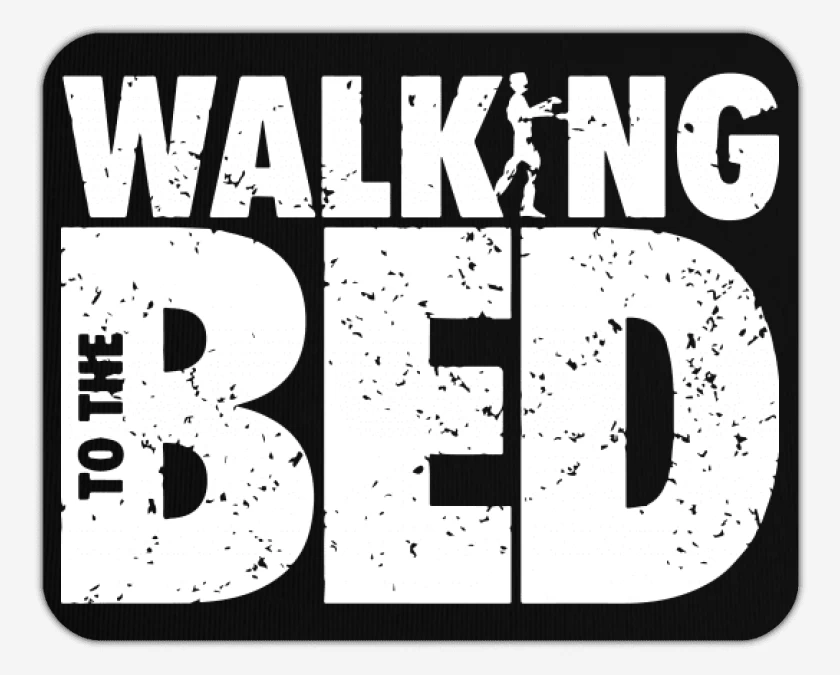 Mousepad Walking to the bed