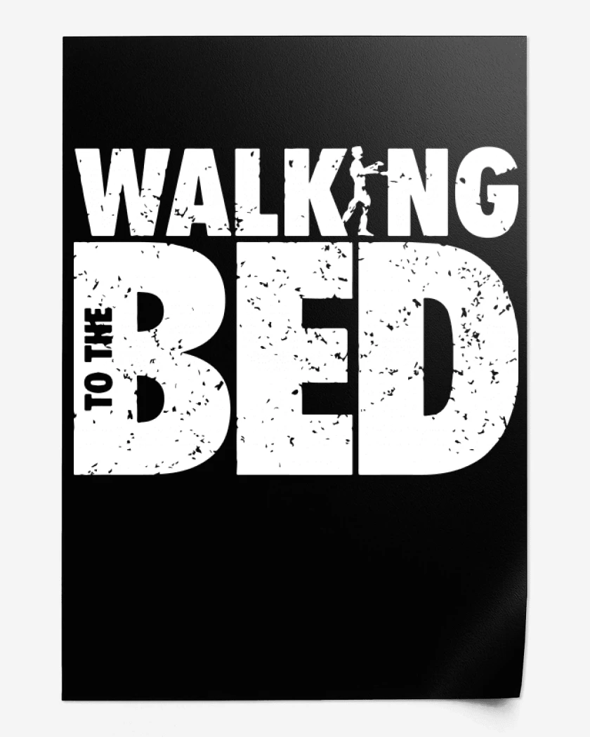 Print Walking to the bed