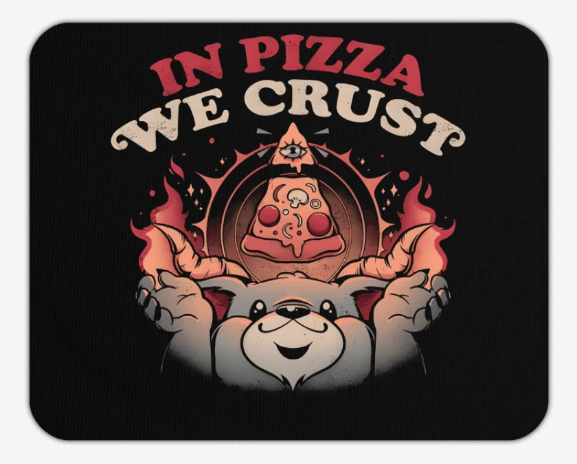 Mousepad In Pizza We Crust