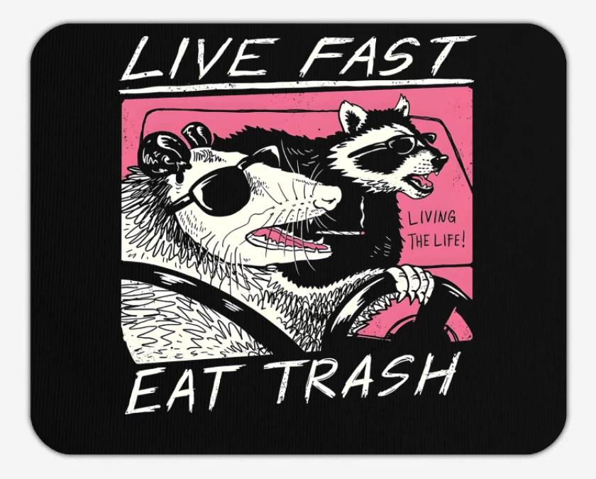 Mousepad Live Fast Eat Trash