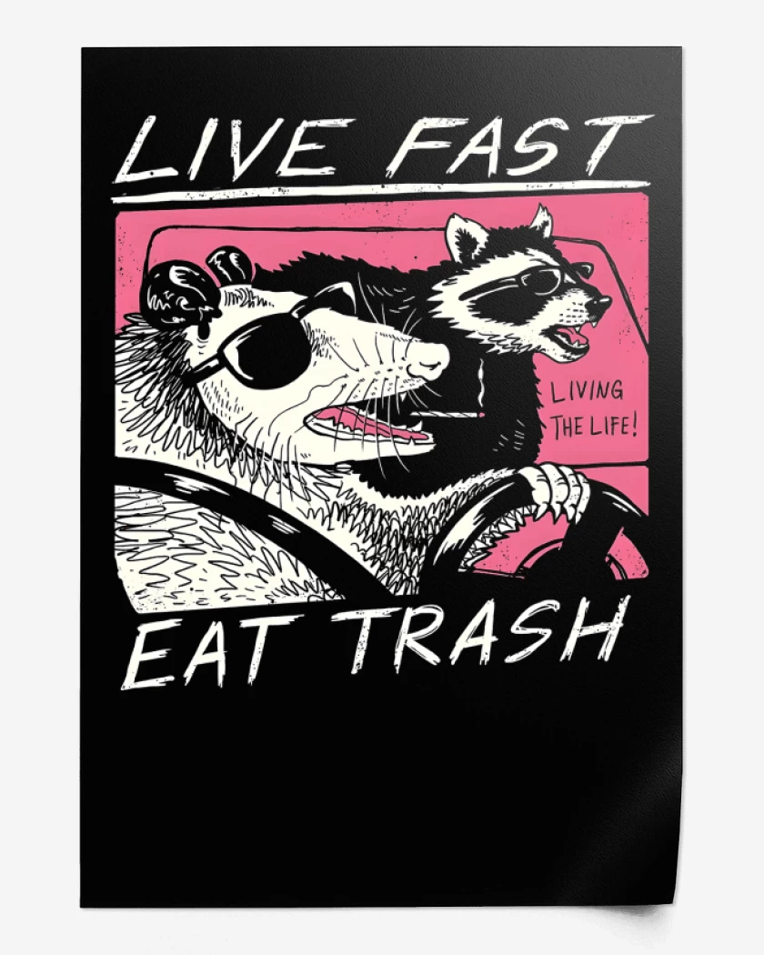 Print Live Fast Eat Trash