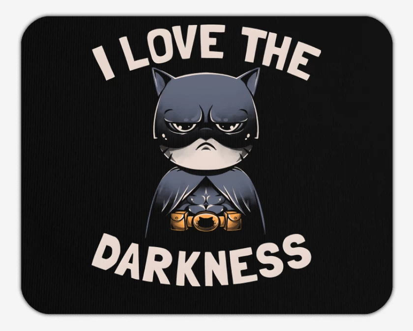 Mousepad I Love Darkness