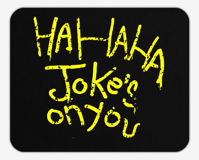 Mousepad Hahaha Jokes onYou