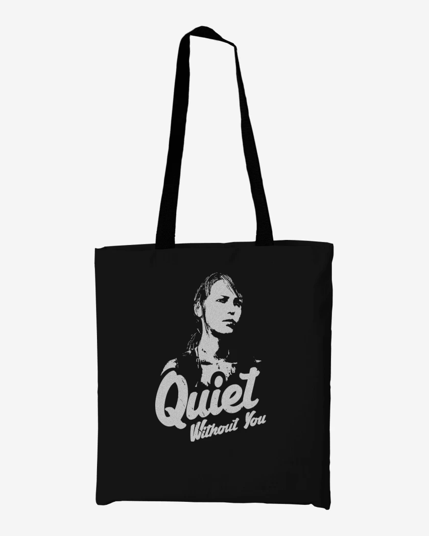 Totebag Quiet without you