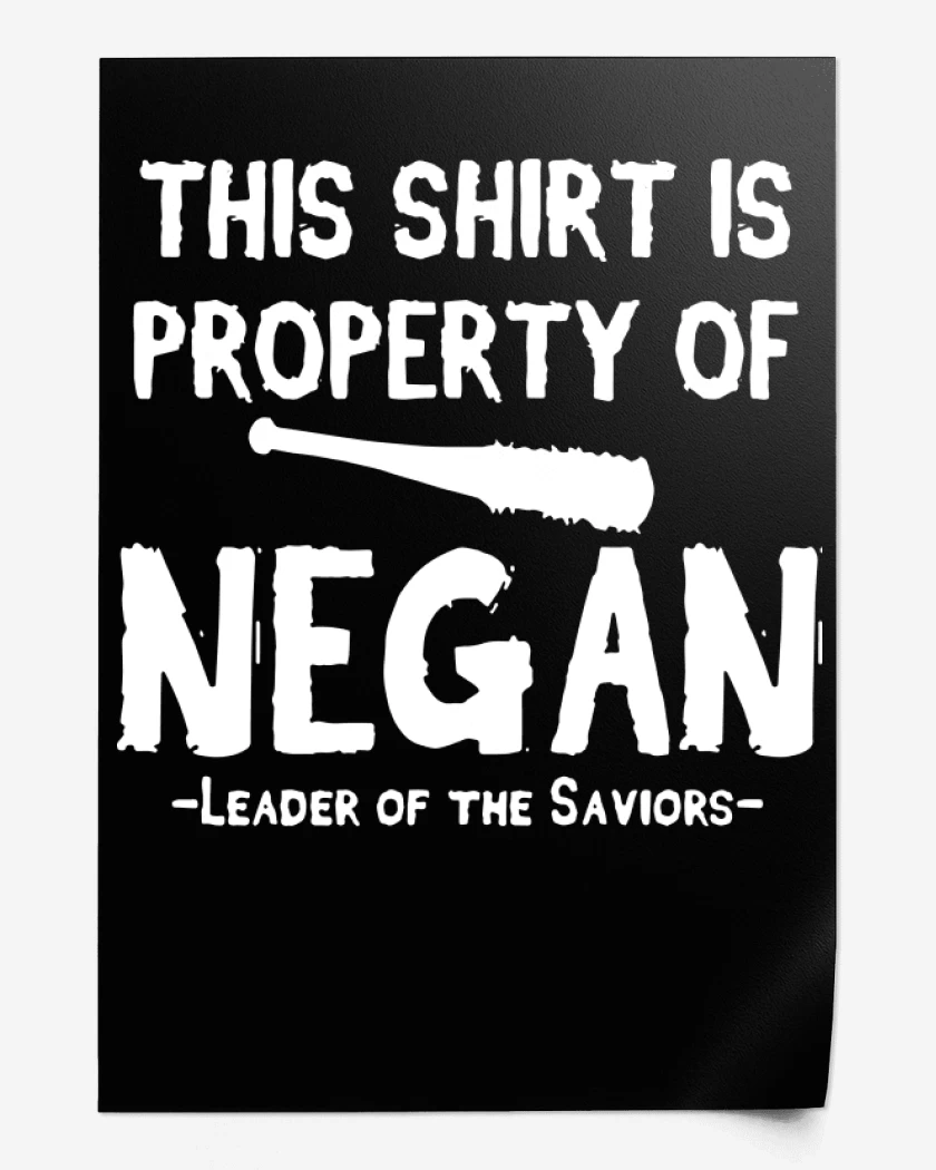 Print This shirt is property of negan