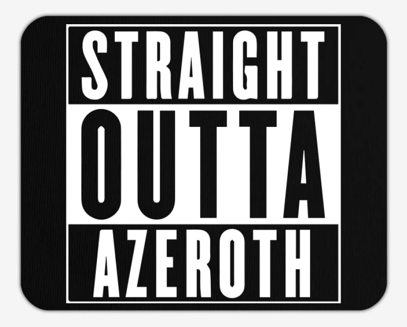 Mousepad Straight outta azeroth