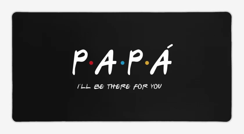 Mouse pad Gamer Negro de Papá Ill be the for You