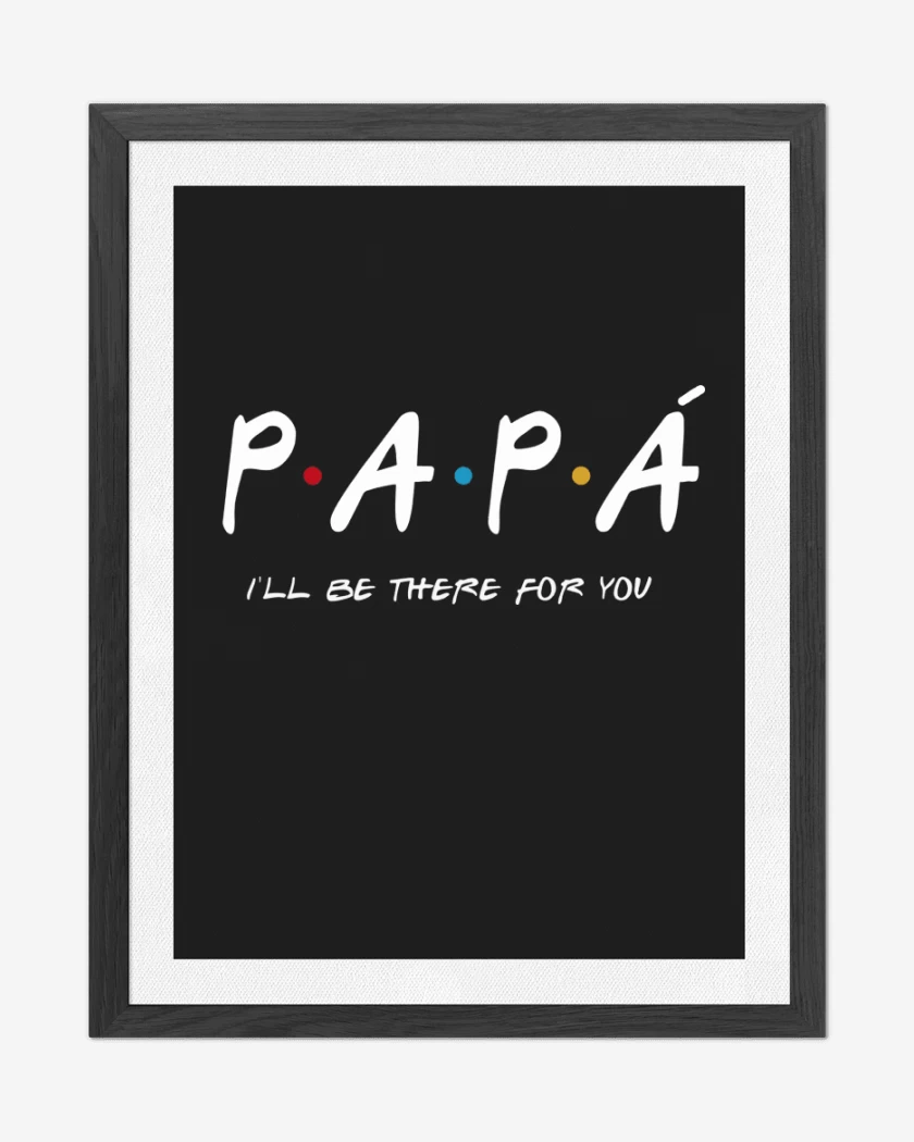 Cuadro decorativo Papá Ill be the for You