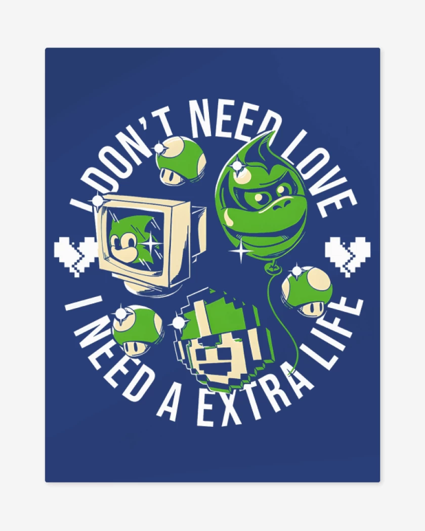 Print metalico I Need a EXTRA LIFE
