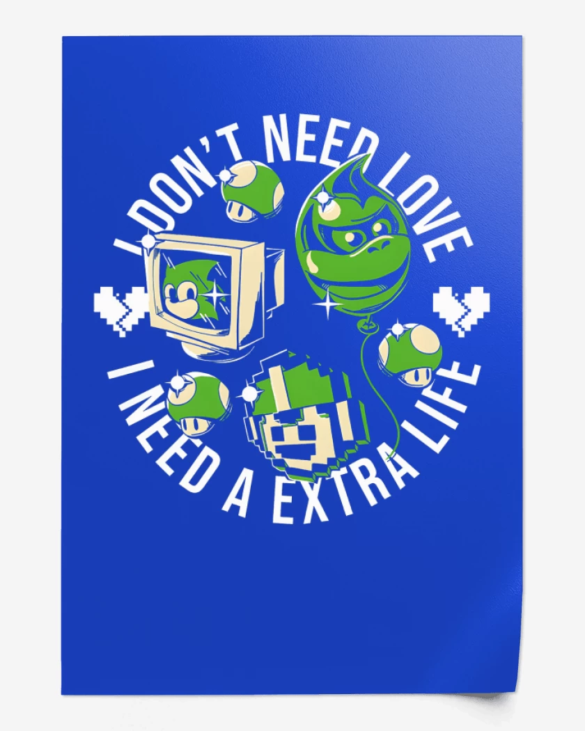 Print I Need a EXTRA LIFE