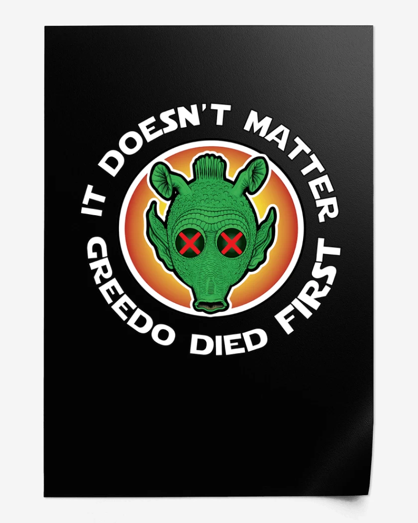Print Greedo Died First