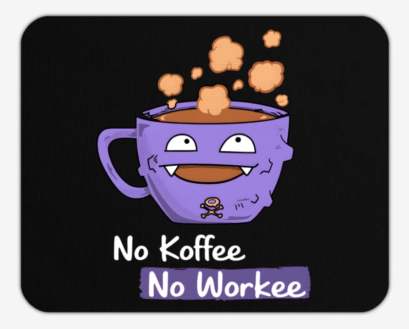 Mousepad No Koffee no workee