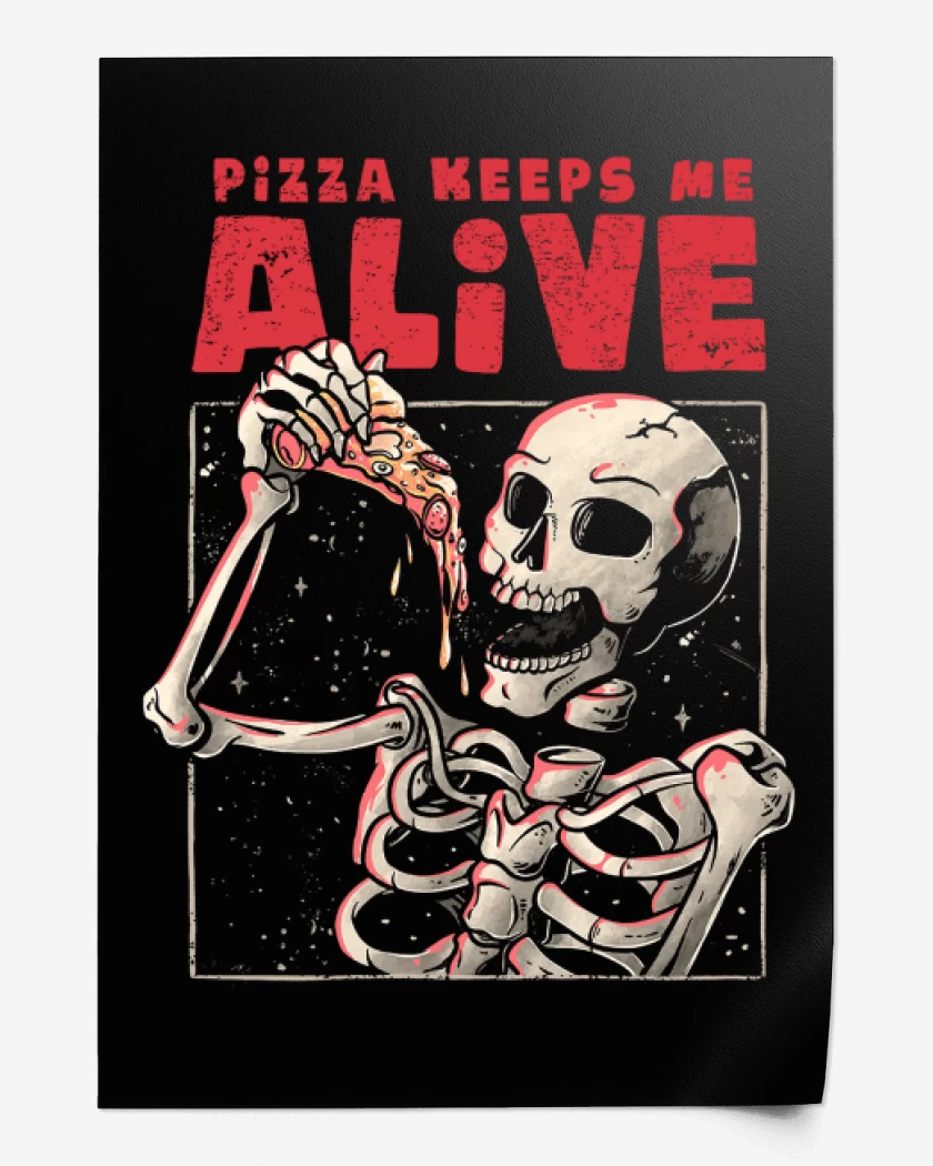 Print Pizza keeps me alive