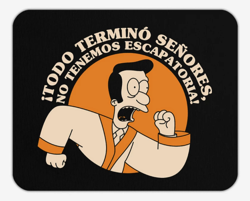 Mousepad Todo se Terminó Señores