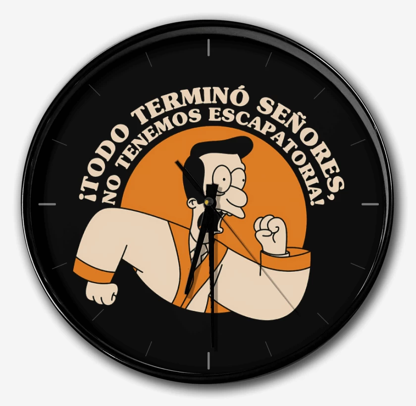Reloj Todo se Terminó Señores