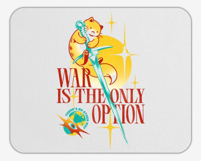 Mousepad War is the Only Option