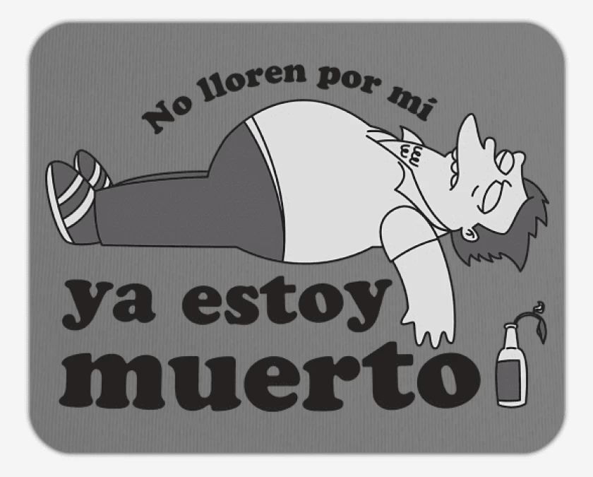 Mousepad Ya Estoy Muerto
