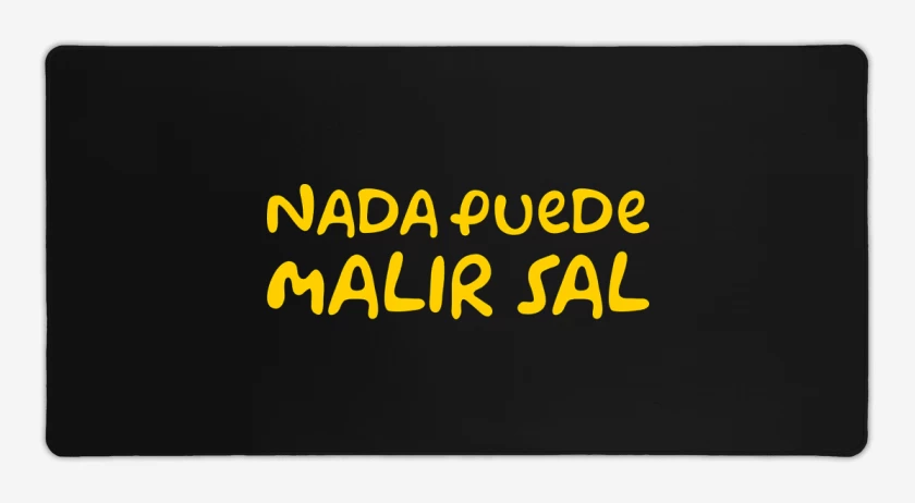 Mouse pad Gamer Nada Puede Malir Sal