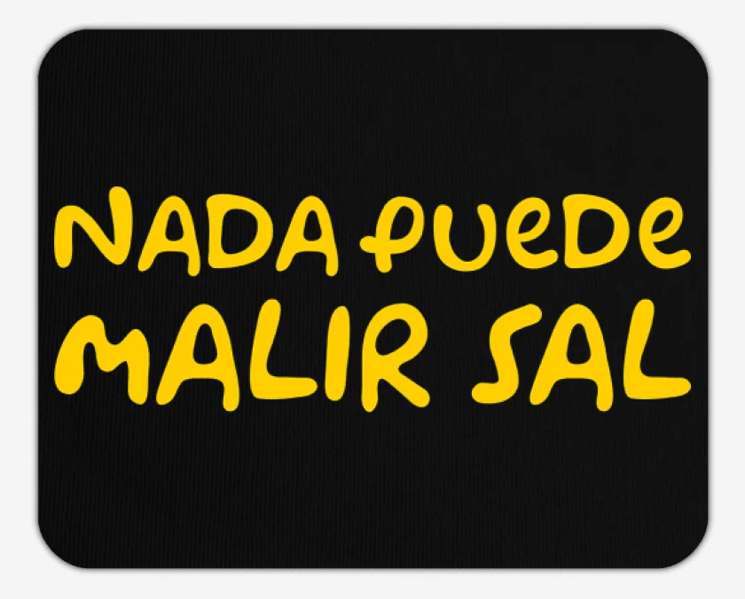 Mousepad Negro de Nada Puede Malir Sal