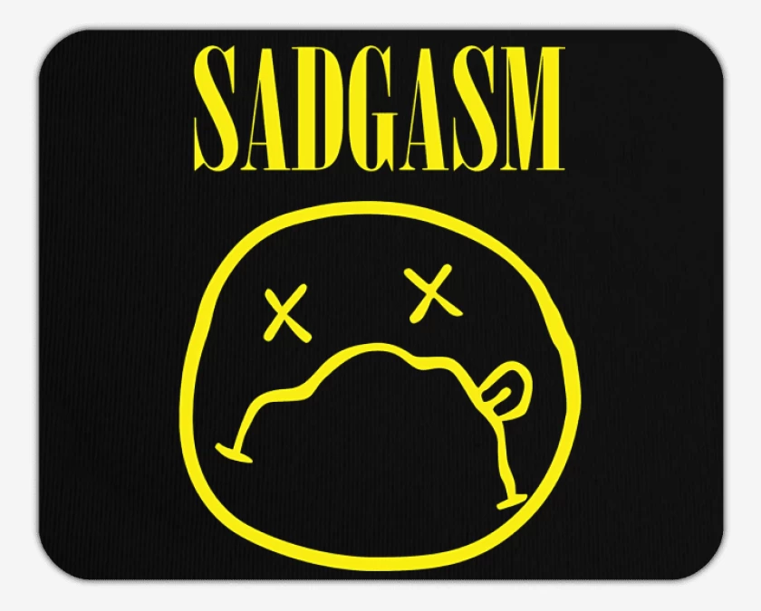 Mousepad Sadgasmo