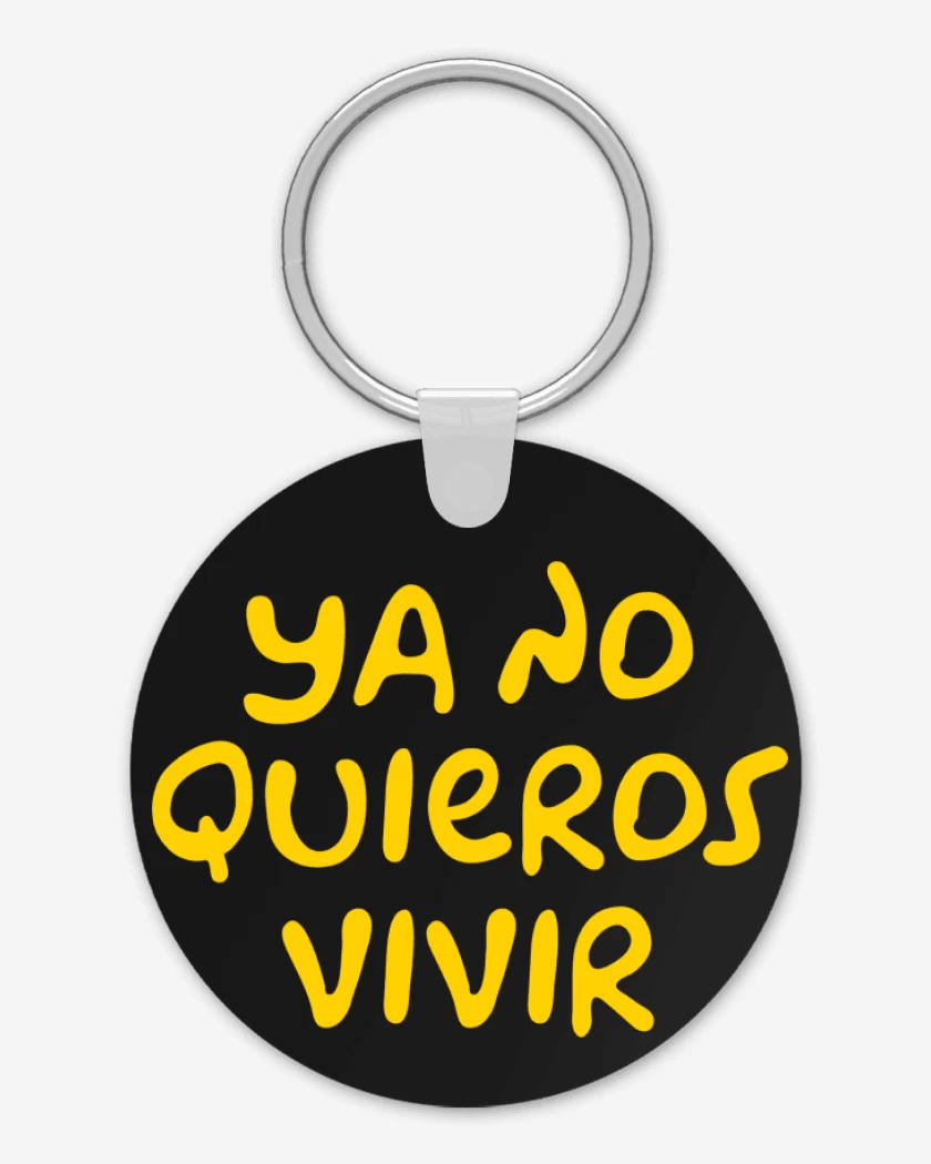 Llavero Ya no Quieros Vivir