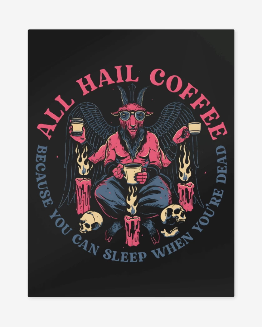 Print metalico All Hail Coffee