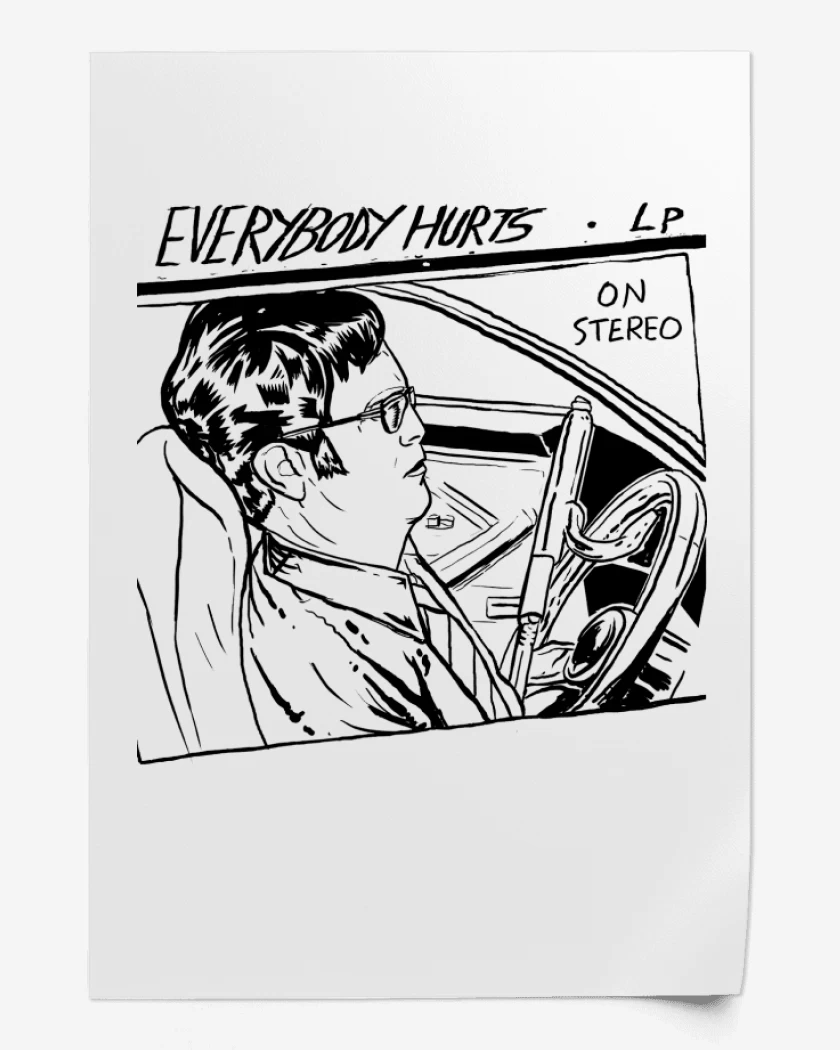 Print Everybody Hurts