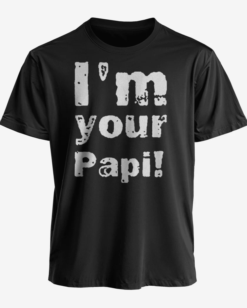Polera premium Im your papi