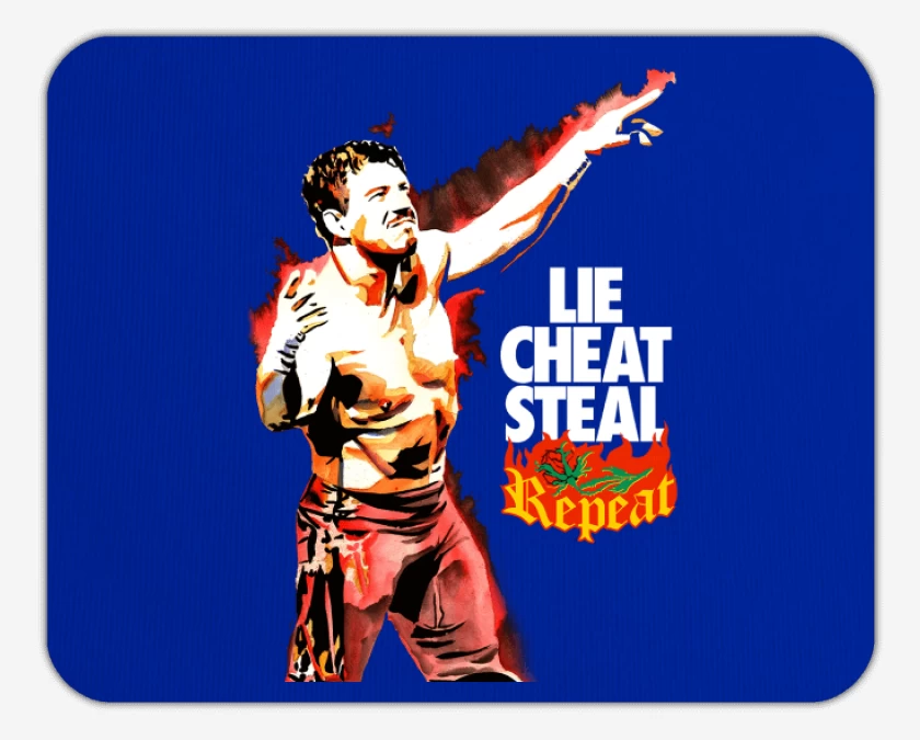 Mousepad Lie Cheat Steal