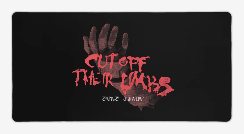 Mouse pad Gamer Cut off their Limbs