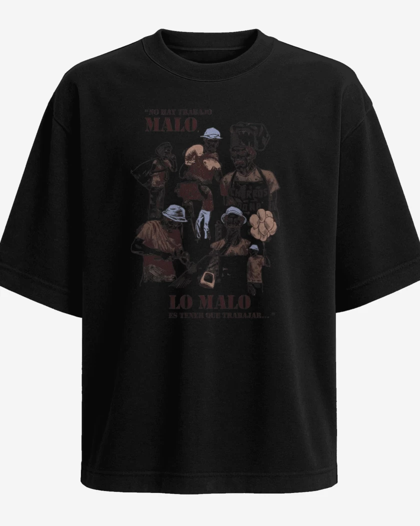 Polera Oversize No hay Trabajo Malo