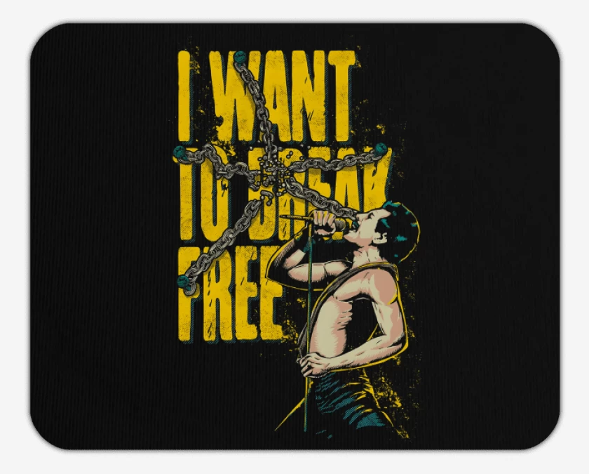 Mousepad I Want To Break Free
