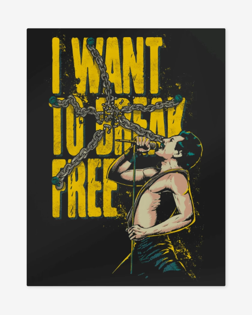 Print metalico I Want To Break Free