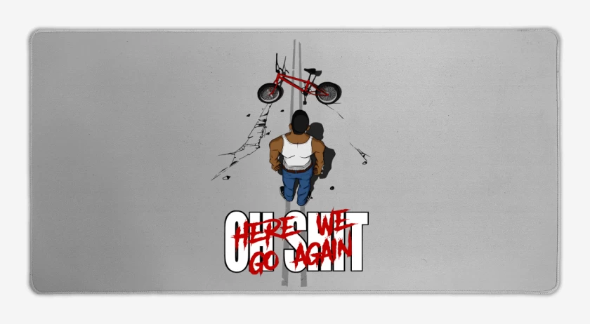 Mouse pad Gamer Oh Shit Here We Go Again