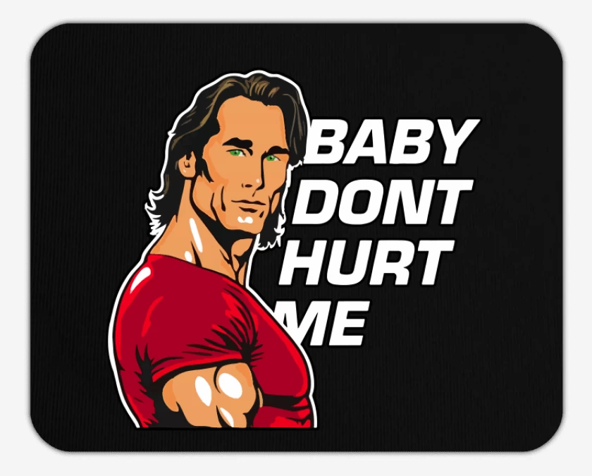 Mousepad Baby Dont Hurt Me