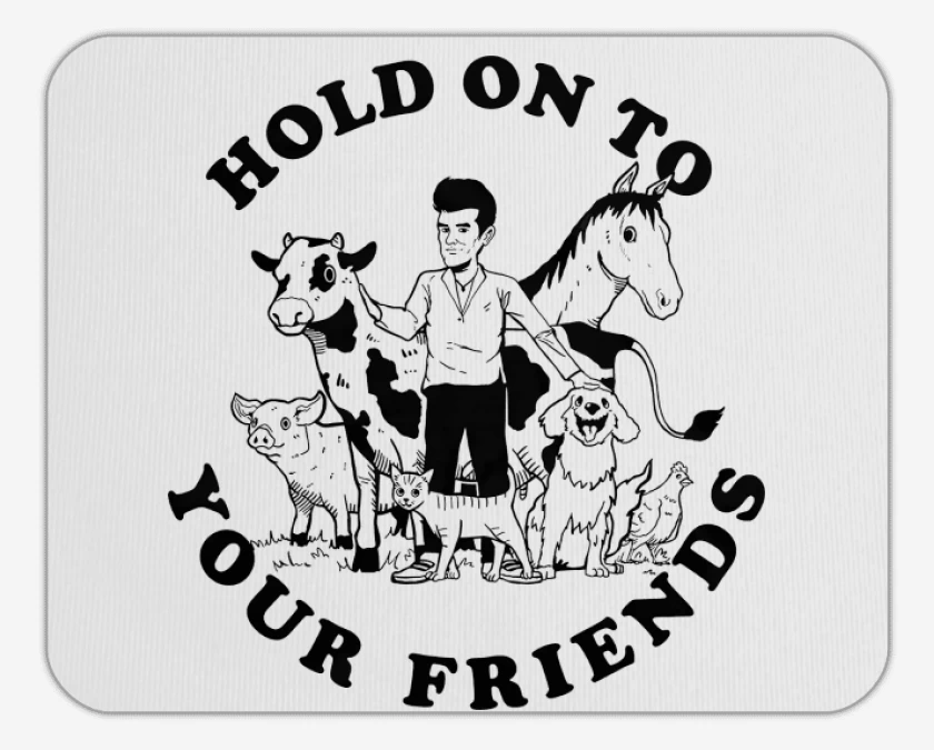 Mousepad Hold On To Your Friends