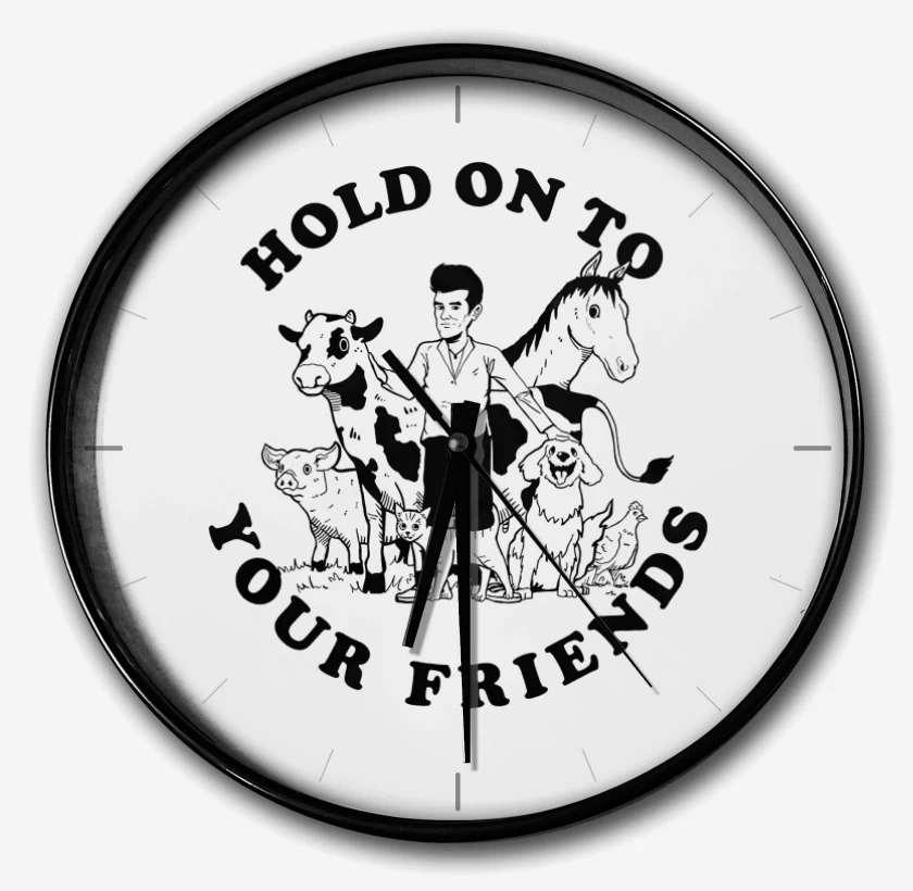 Reloj Hold On To Your Friends