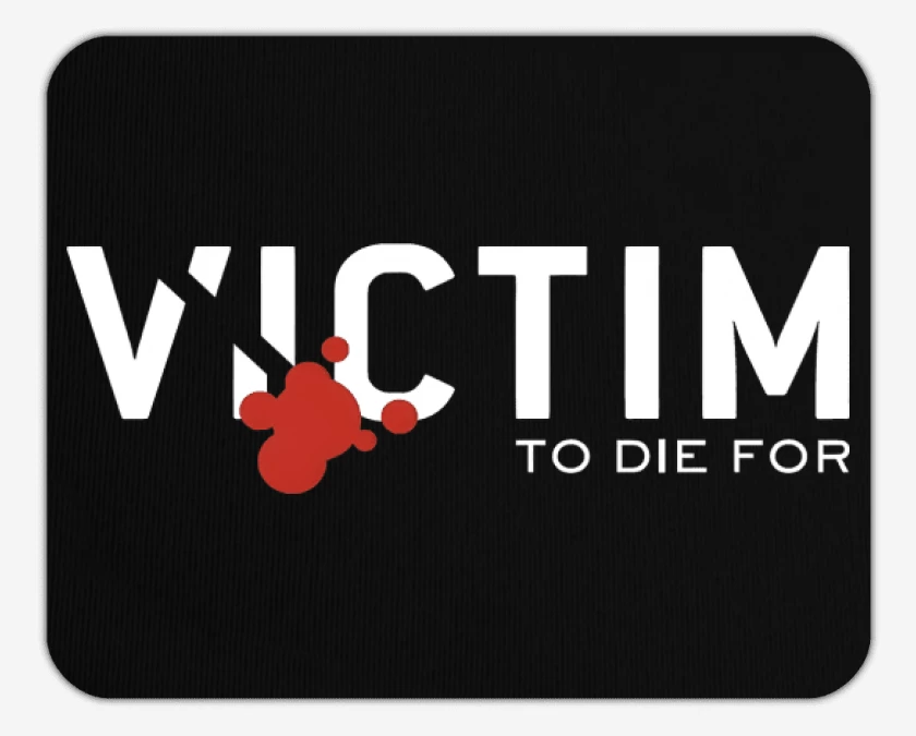 Mousepad Victim To Die For B