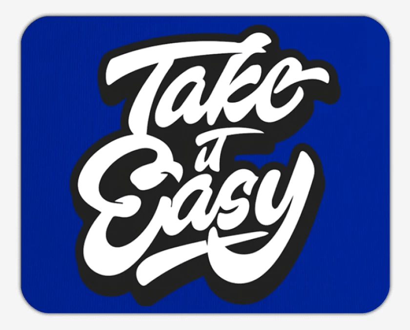 Mousepad Take it easy